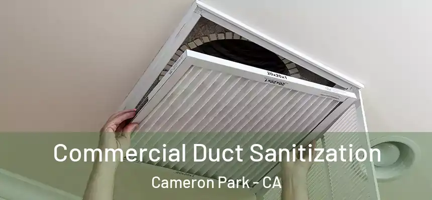  Commercial Duct Sanitization Cameron Park - CA