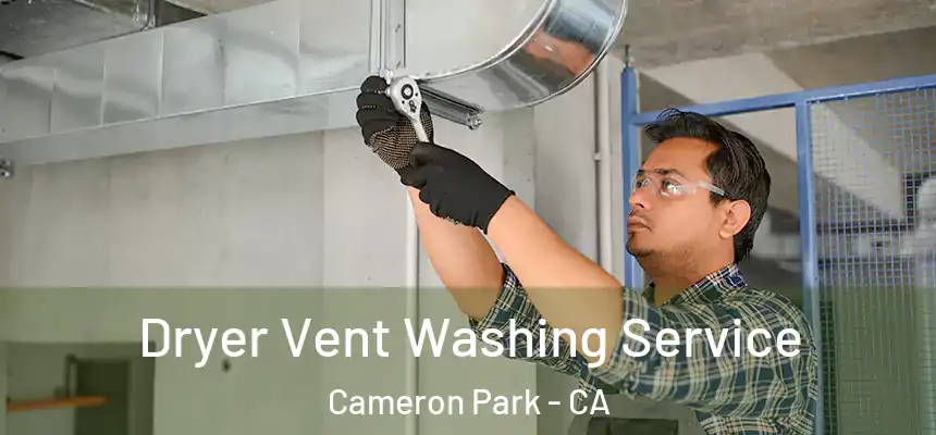  Dryer Vent Washing Service Cameron Park - CA