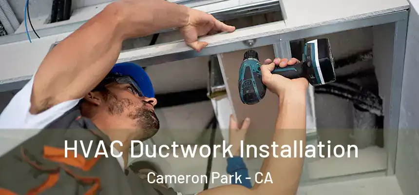  HVAC Ductwork Installation Cameron Park - CA